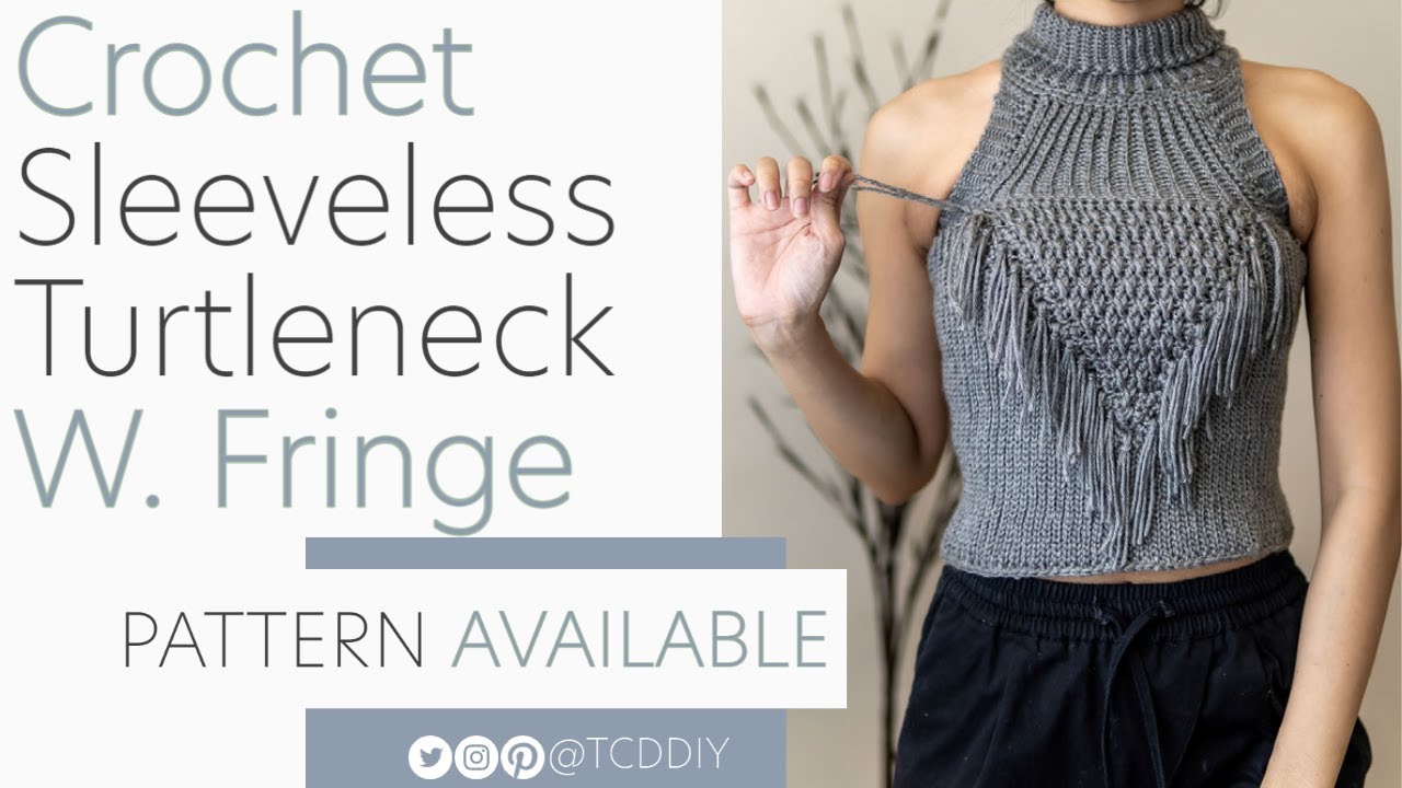 Crochet Sleeveless Turtleneck w. Fringe | Pattern & Tutorial DIY
