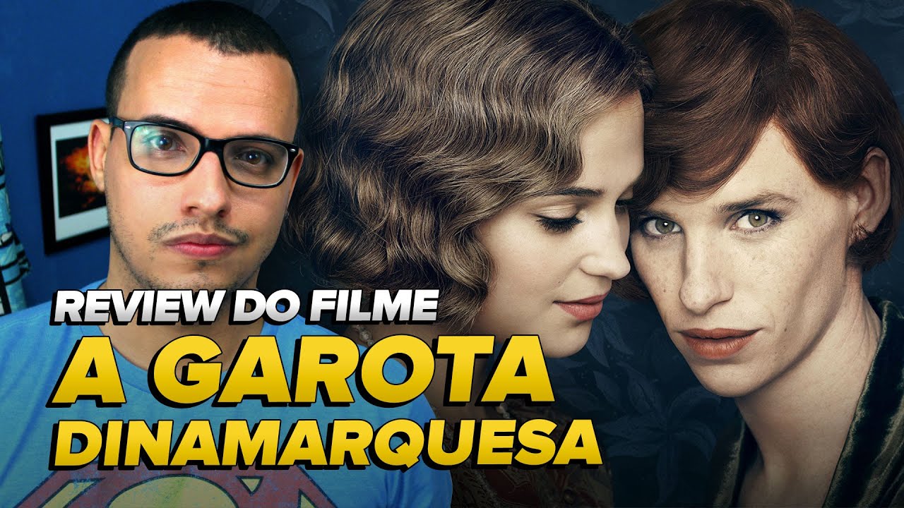 A GAROTA DINAMARQUESA (Crítica) - Vlog do TN 96