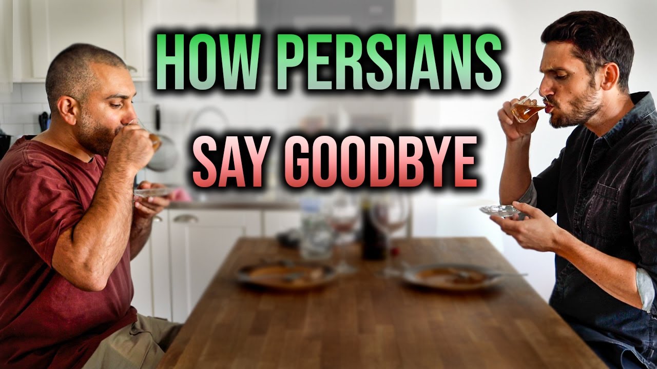 HOW PERSIANS SAY GOODBYE