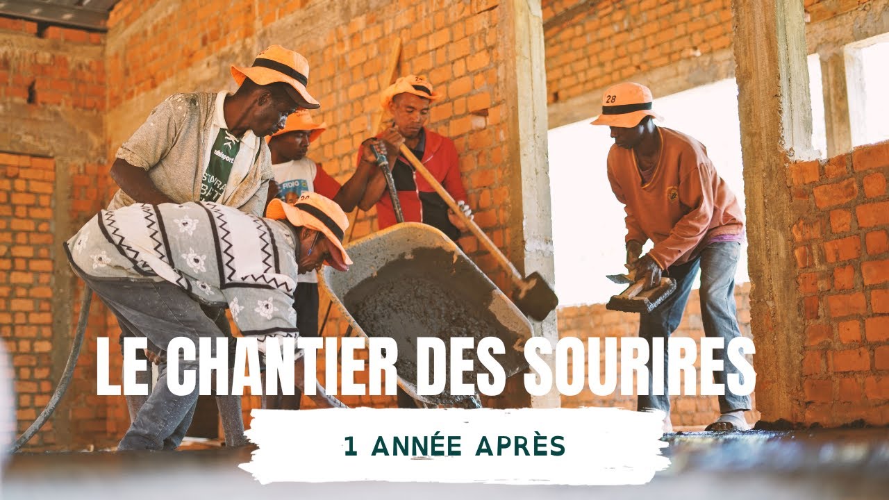 Le chantier des Sourires : une année plus tard