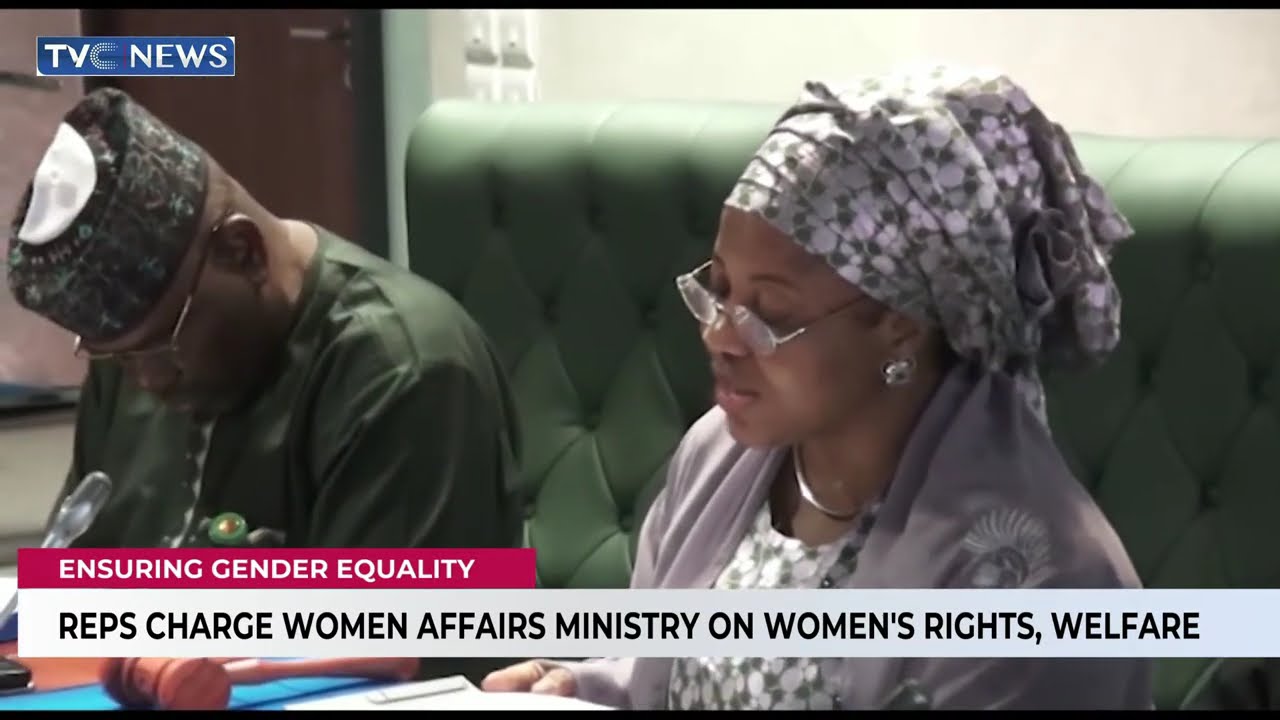 Reps Charge Women Affairs Ministry On Women's Rights, Welfare