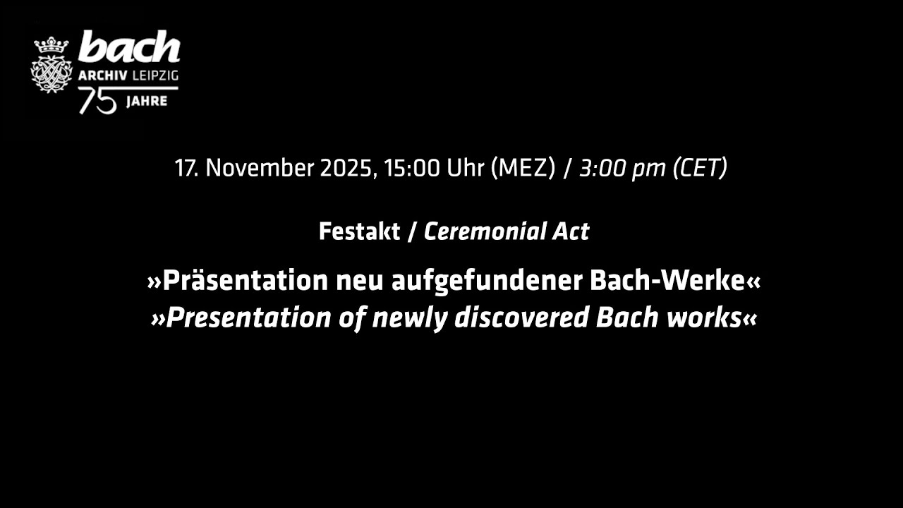 Musikalische Sensation: Präsentation neu aufgefundener Bach-Werke // 75 Jahre Bach-Archiv Leipzig