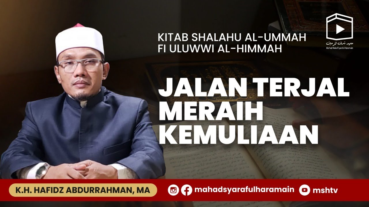 JALAN TERJAL MERAIH KEMULIAAN [KH. Hafidz Abdurrahman, MA]