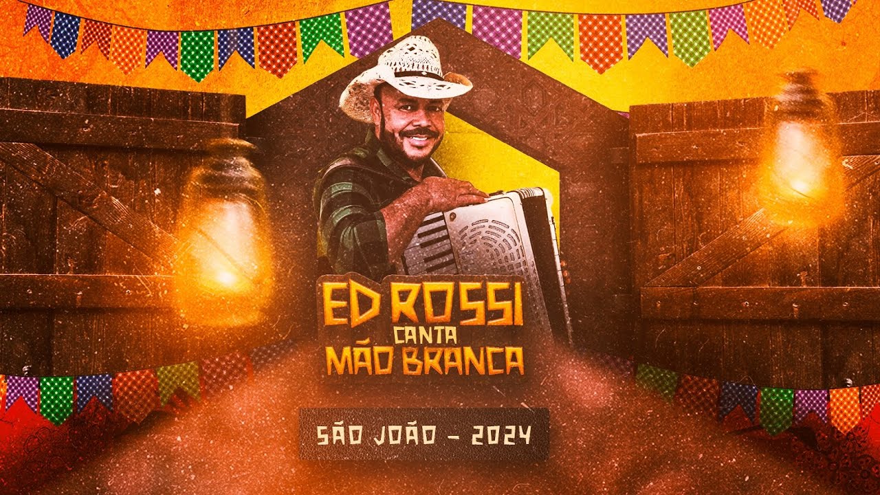 ED ROSSI - CANTA MÃO BRANCA (SÃO JOÃO 2024)