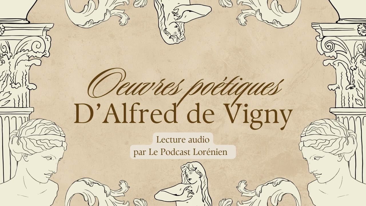 Oeuvres poétiques de Vigny (Poèmes philosophiques), Livre audio par Le Podcast Lorénien.