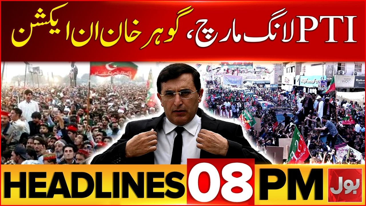Barrister Gohar Khan In Action | PTI Long March | BOL News Headline 8 PM Headlines | Latest Updates