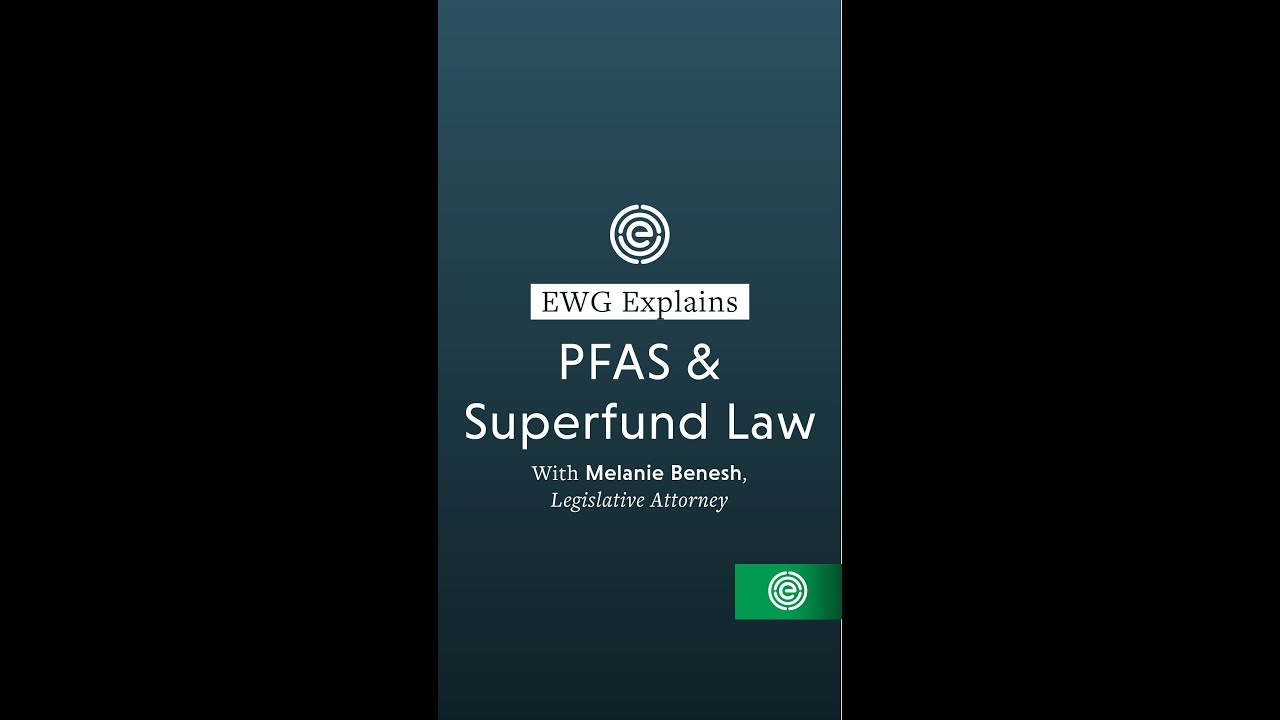 EWG Explains PFAS and Superfund Law