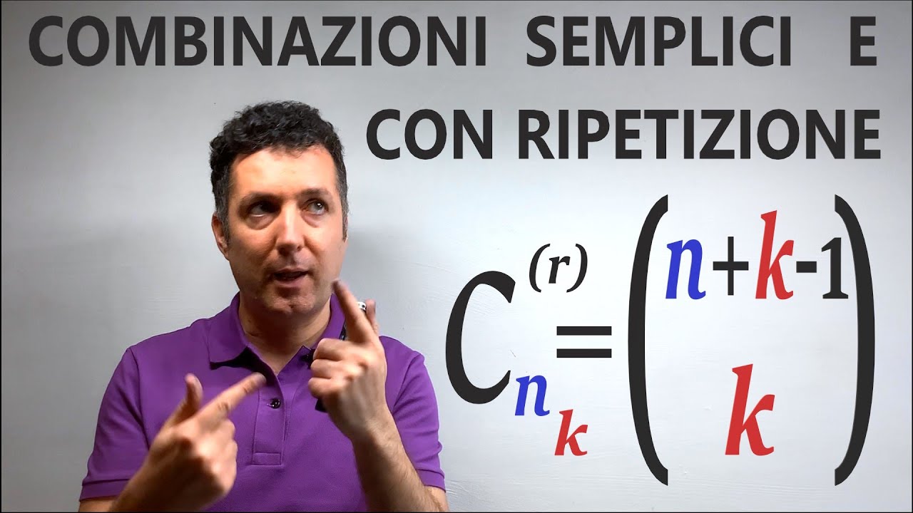 Combinazioni semplici e con ripetizione .Calcolo combinatorio