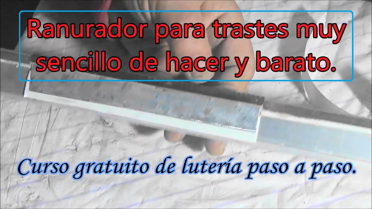 Ranurador para trastes de instrumentos musicales. Fácil de hacer y barato.