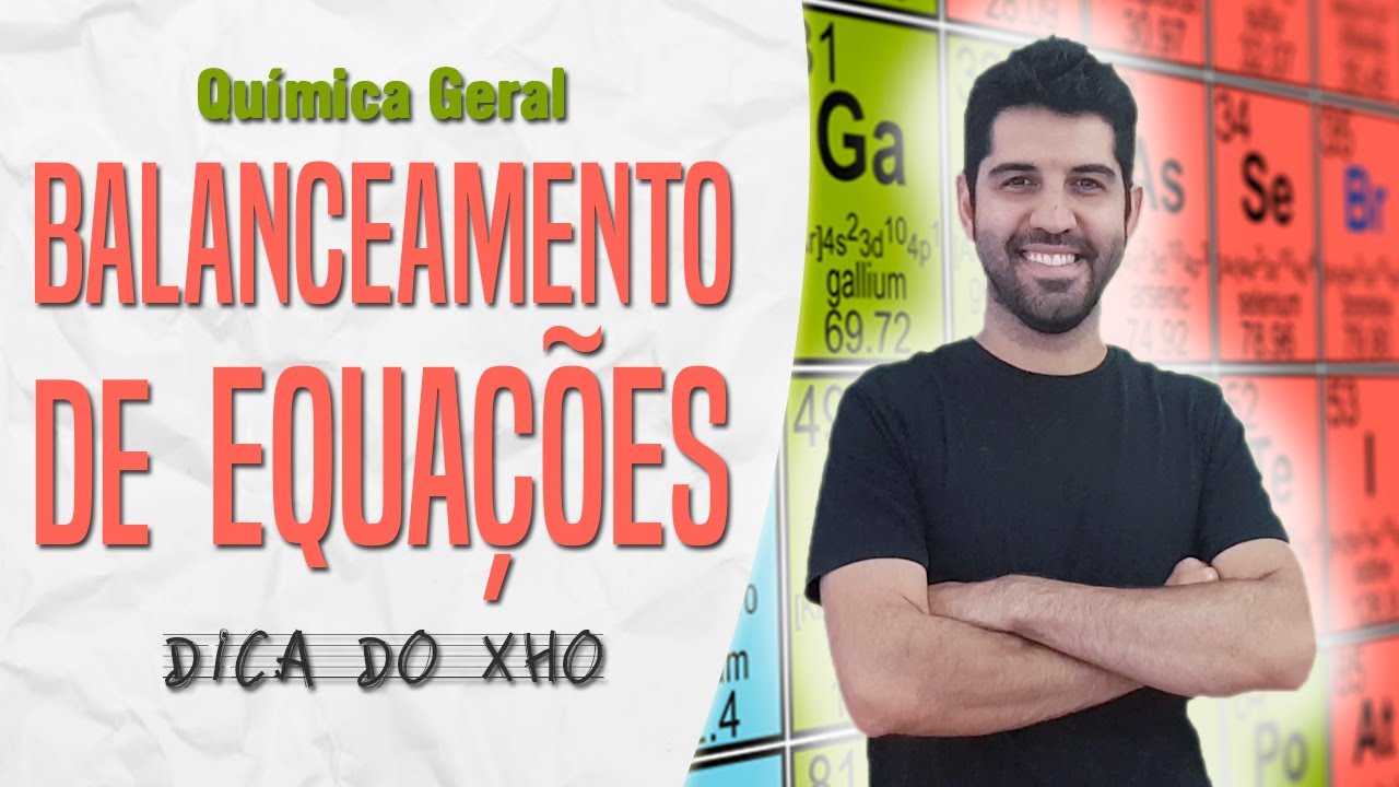 Balanceamento de Equa&ccedil;&otilde;es - Dica do XHO [Qu&iacute;mica - Professor Jamal]