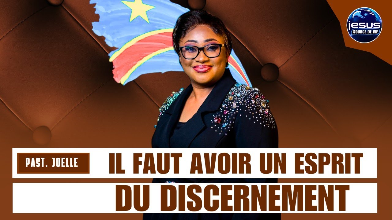 Pasteur joelle Kabasele | Il faut avoir un esprit du discernement