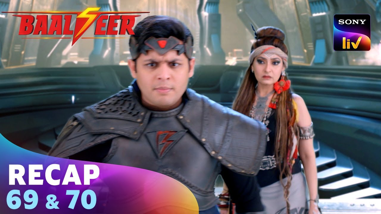 Baalveer S5 | बालवीर 5 | Ep 69 & 70 | Recap