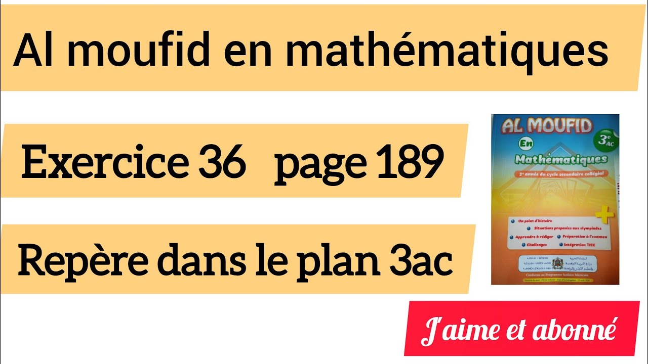 Al moufid en mathématiques exercice 36 page 189 repère dans le plan 3ac