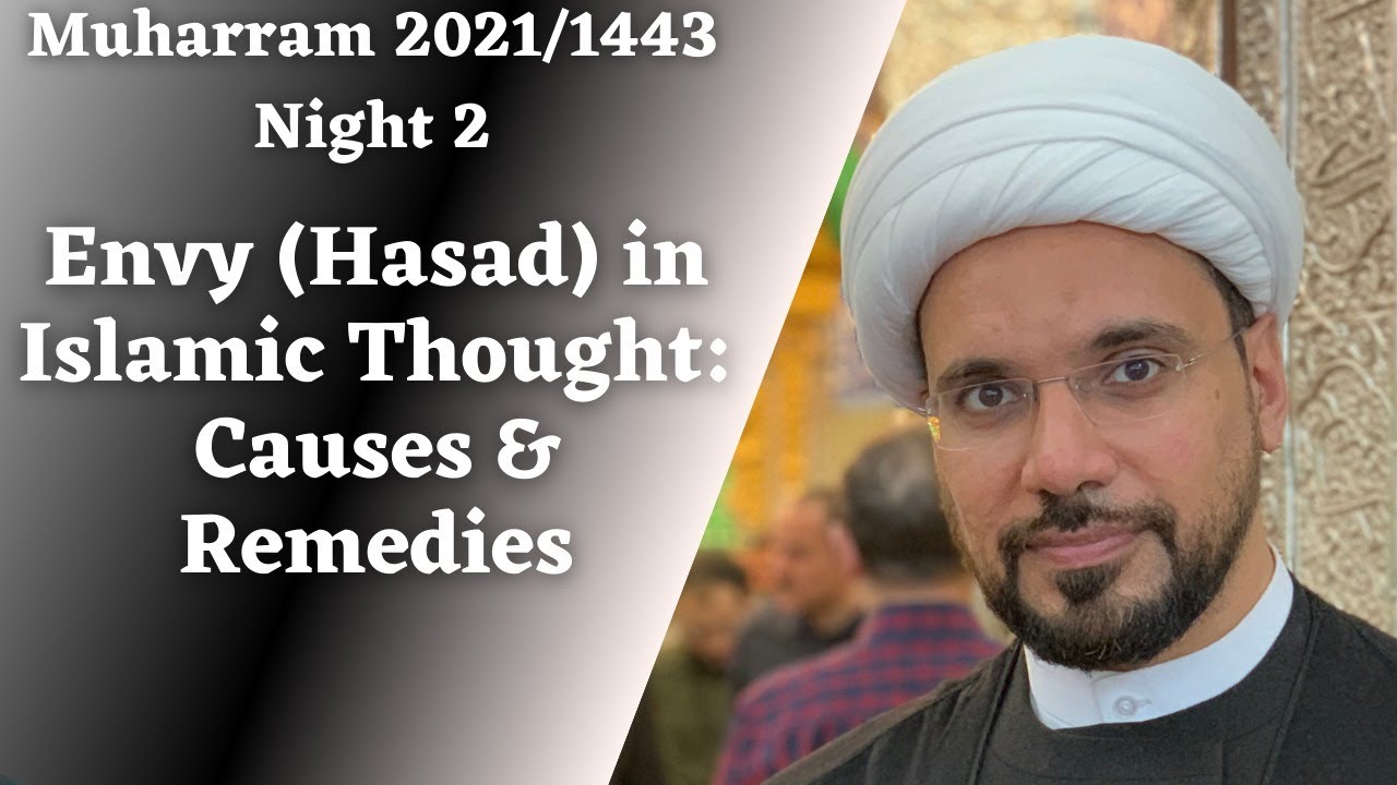 2. Envy (Hasad) in Islamic Thought: Causes & Remedies |Sheikh Mohammed Al-Hilli |Eve of 2nd Muharram