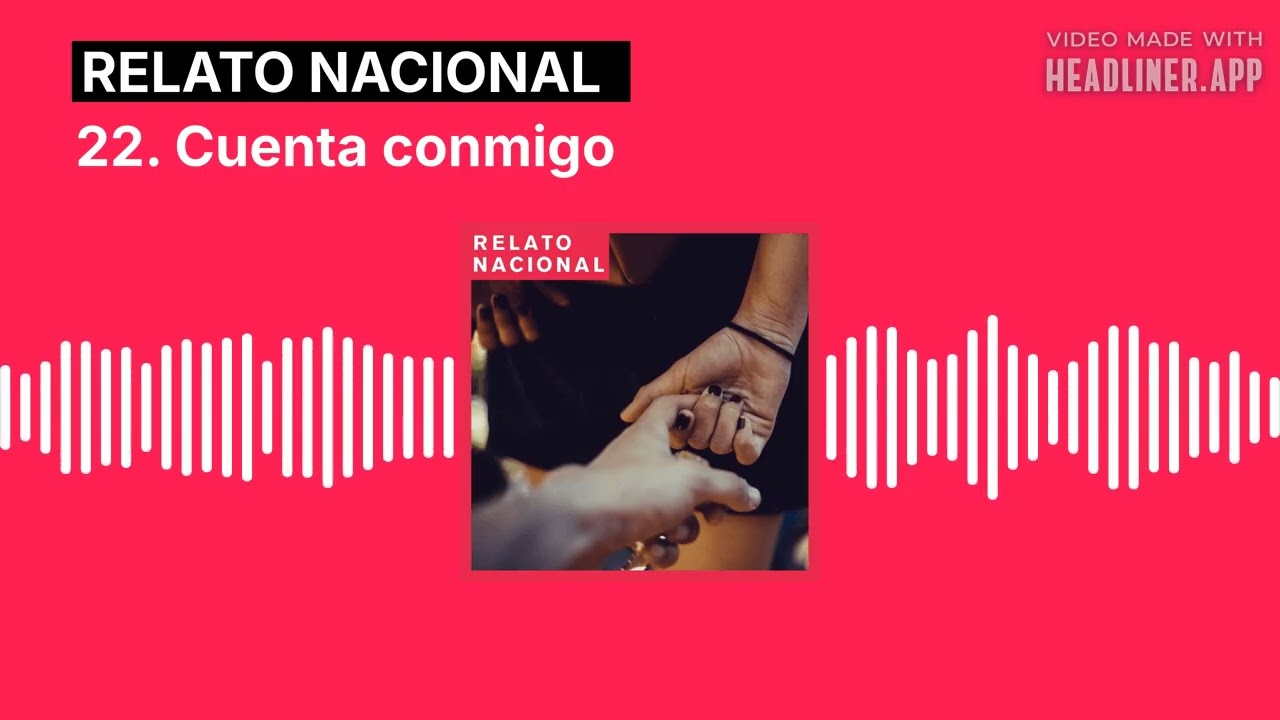 22. Cuenta conmigo | Relato Nacional #podcast #storytelling #lgtb #maternidad
