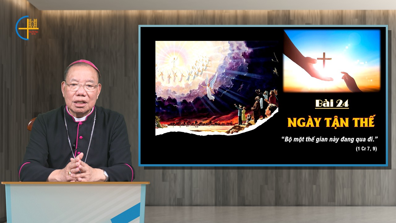 Bài 24: Ngày tận thế | Giáo lý cho người trưởng thành
