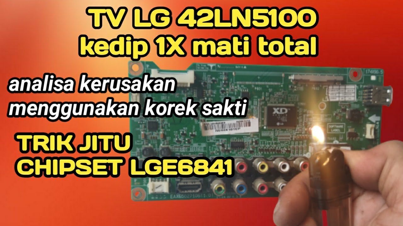 SERVIS TV LG 42 INCHI,  42LN5100 MATI, TIDAK BISA START ON