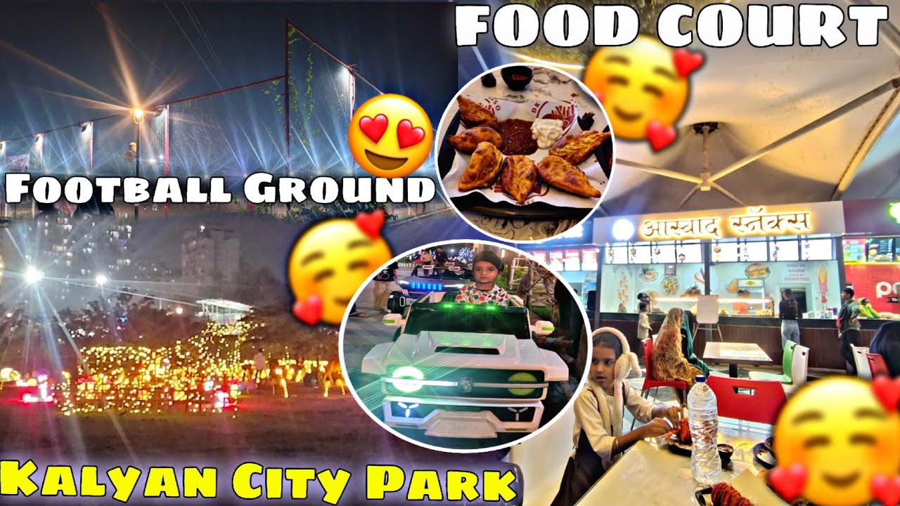 Kalyan City Park 😍 | Food Court Mai To Momos Khaya | Full Vlog Kalyan City Park 😍