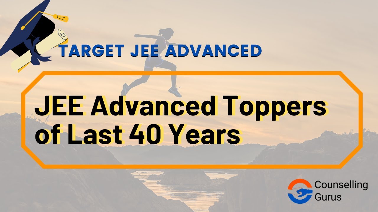 JEE Advanced Toppers of Last 40 Years | JEE ADVANCED 2020 | IIT JEE