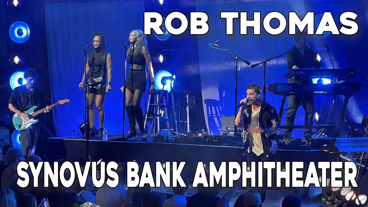 Rob Thomas Synovus Bank Amphitheater Aug 1 2025