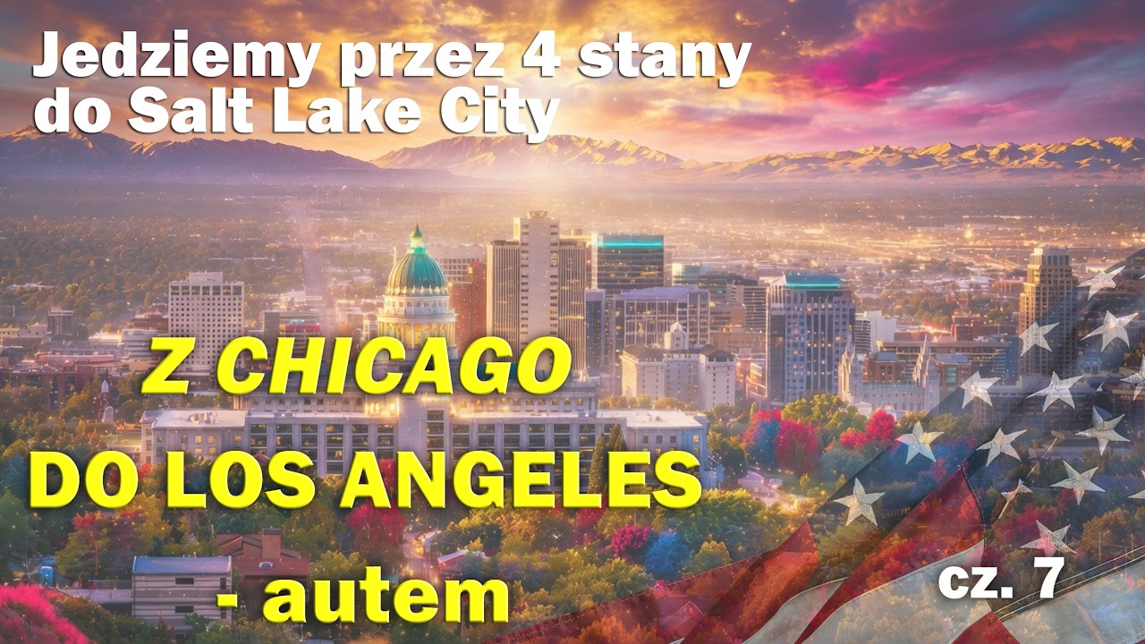 S3E7 CHICAGO - LOS ANGELES autem - jedziemy przez cztery stany do Salt Lake City  (Wrzesień 2025 r.)