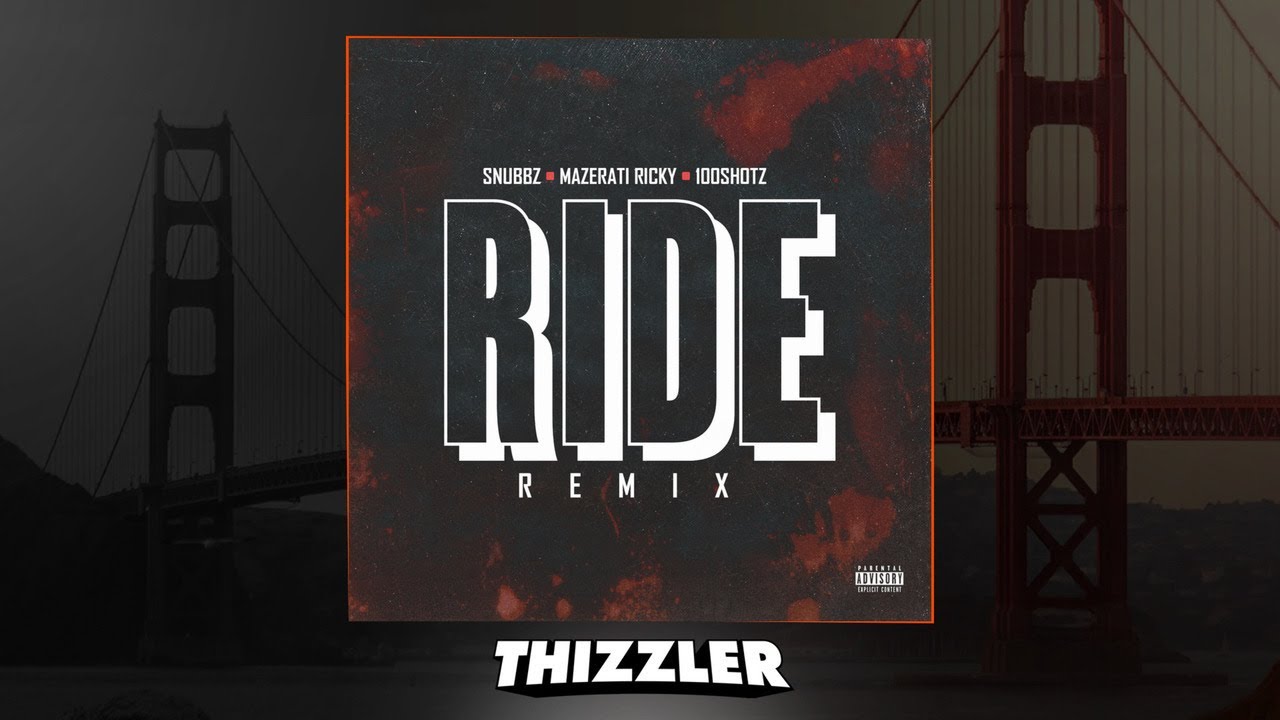 Snubbz x Mazerati Ricky x 100Shotz - Ride Remix [Thizzler.com Exclusive]