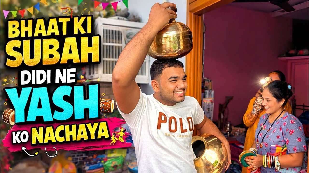 Bhaat Ki Subah 😂 Didi Ne Yash Ko Nachaya | Shaadi Ka Maza | Family Fun Vlog