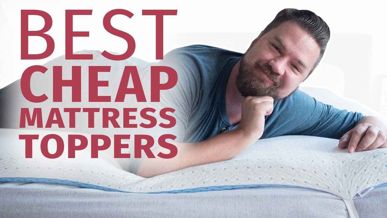 Best Cheap Mattress Toppers - My 5 Top Picks!