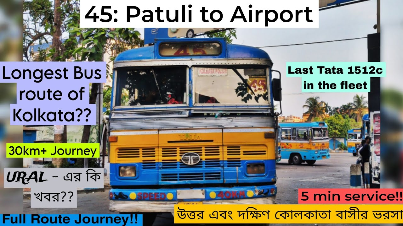 Ride in the last Tata 1512c of South Kolkata🥺 |45: Patuli to Airport 1No Gate Full Route Journey ❤️
