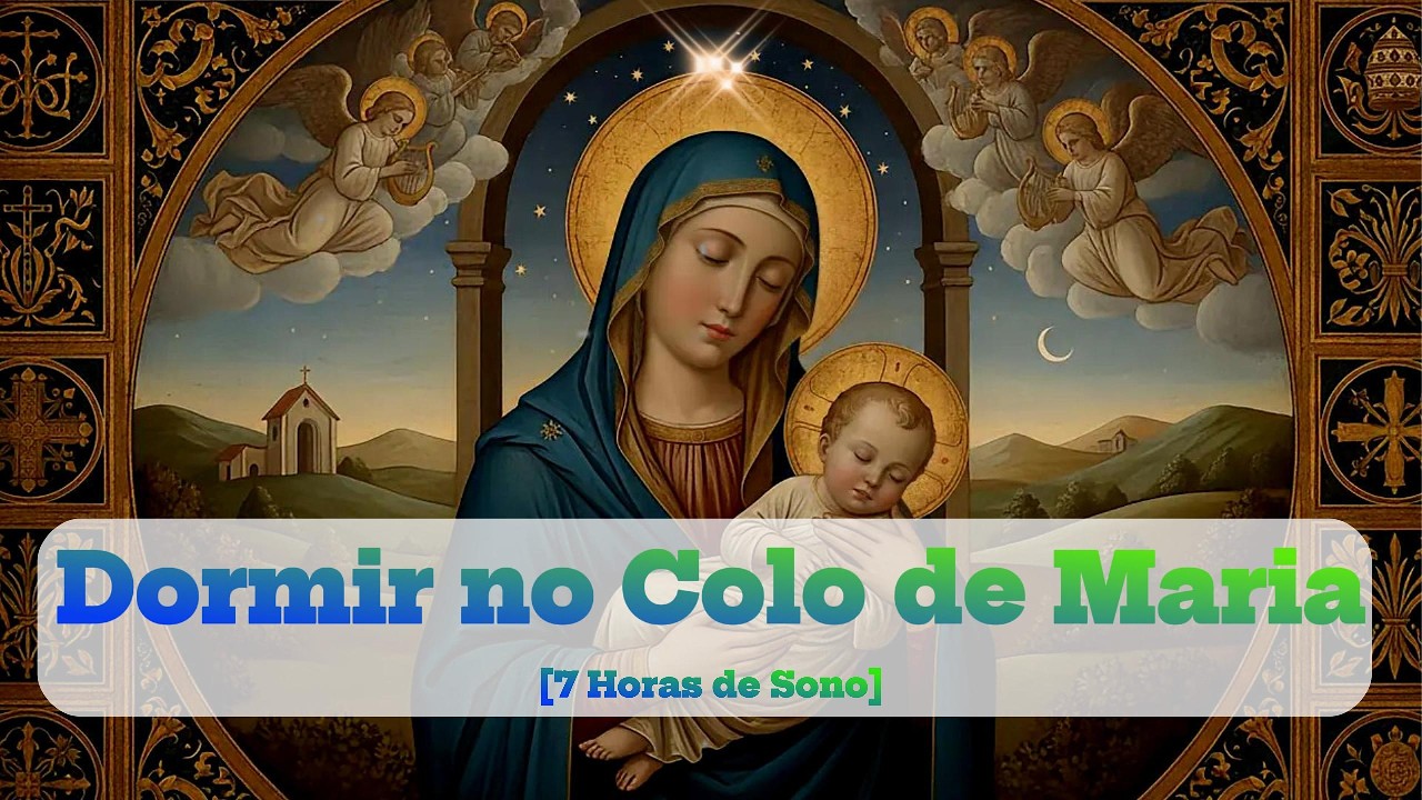 7 Horas de Sono no Colo de Maria | Paz e Cura sob o Manto da Mãe de Deus | Tecum in Pace