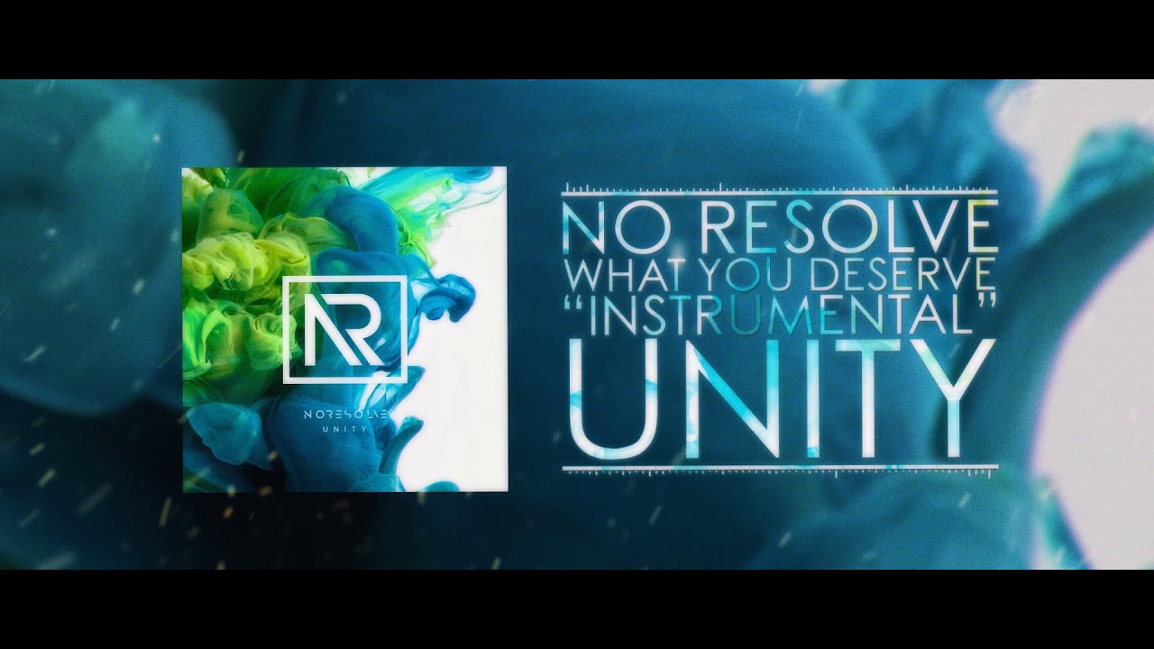 No Resolve - What You Deserve 