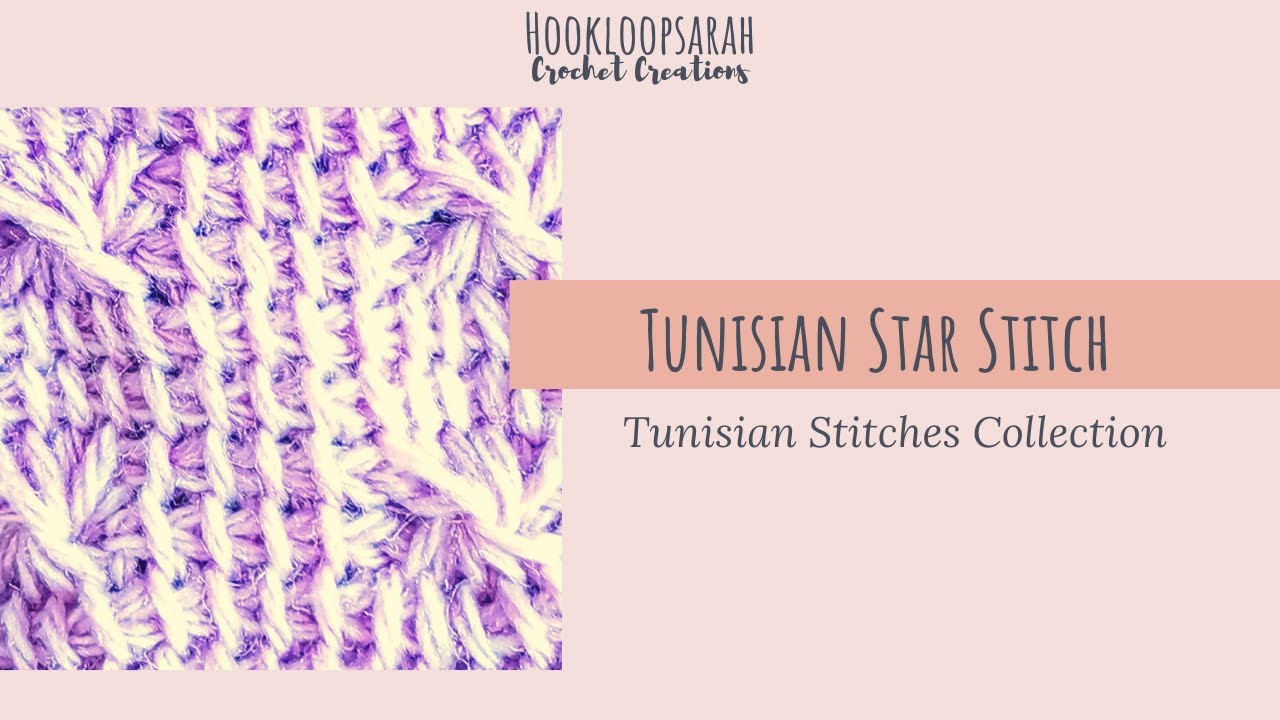 Tunisian Star Stitch - TUNISIAN STITCHES COLLECTION