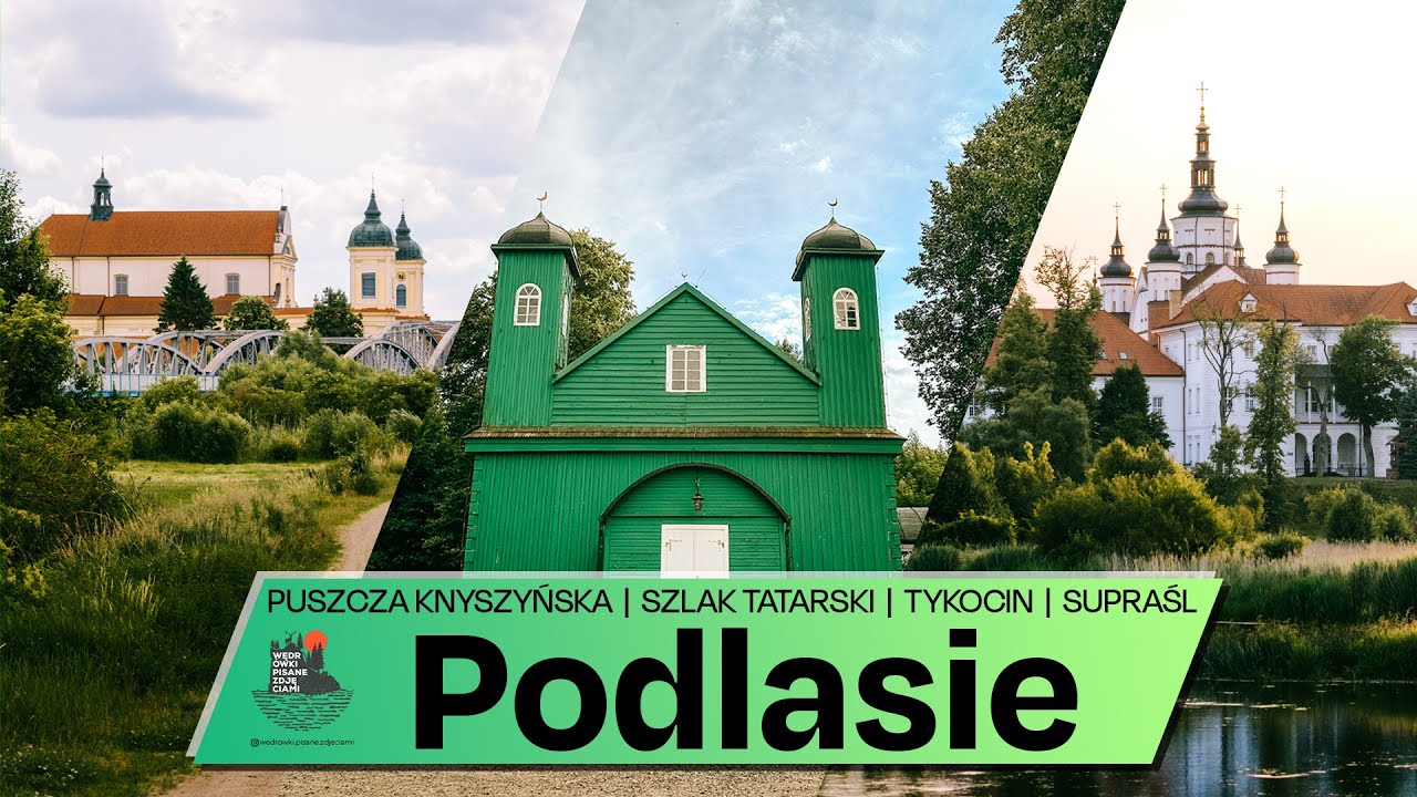 Podlasie | Puszcza Knyszyńska | co obejrzeć i zwiedzić w sercu Podlasia