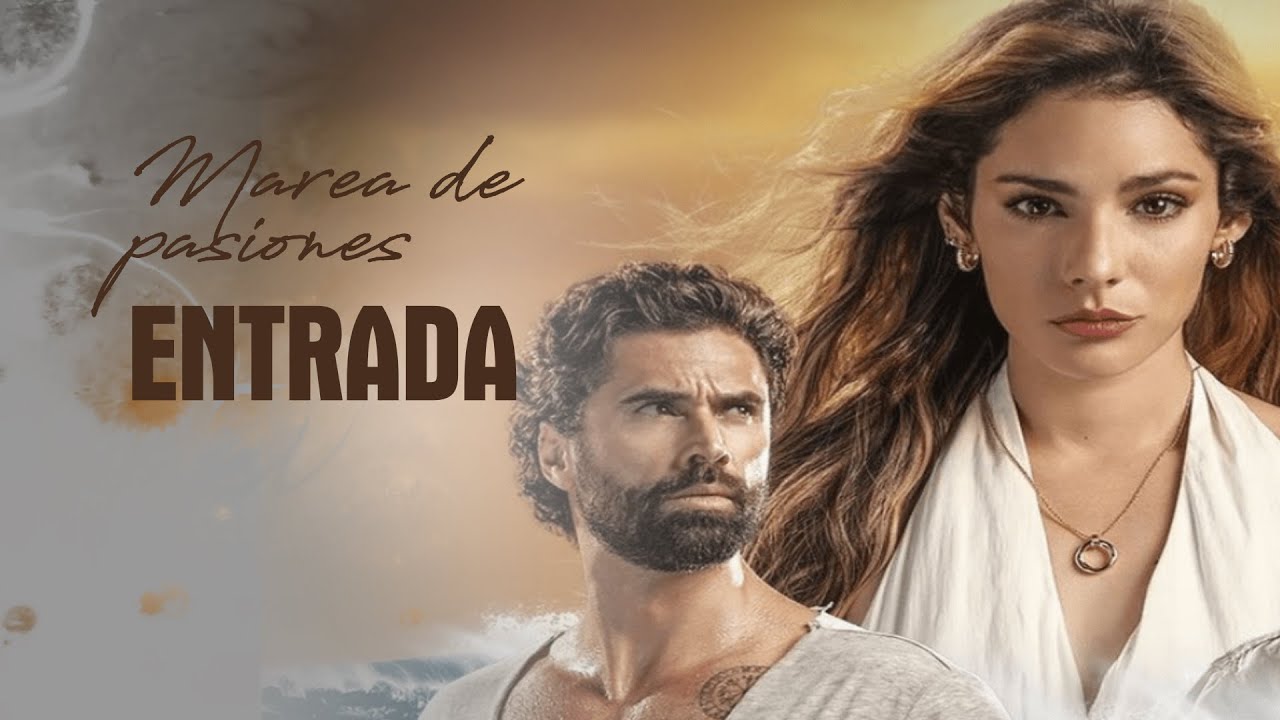 Marea de pasiones ENTRADA