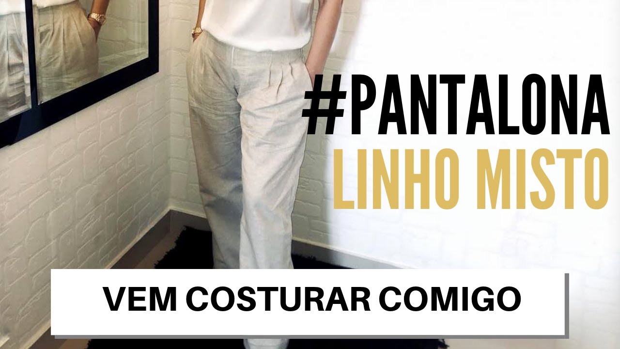 DIY CORTE COSTURA FÁCIL DE CALÇA PANTALONA DE LINHO COM MÁYRA MACEDO