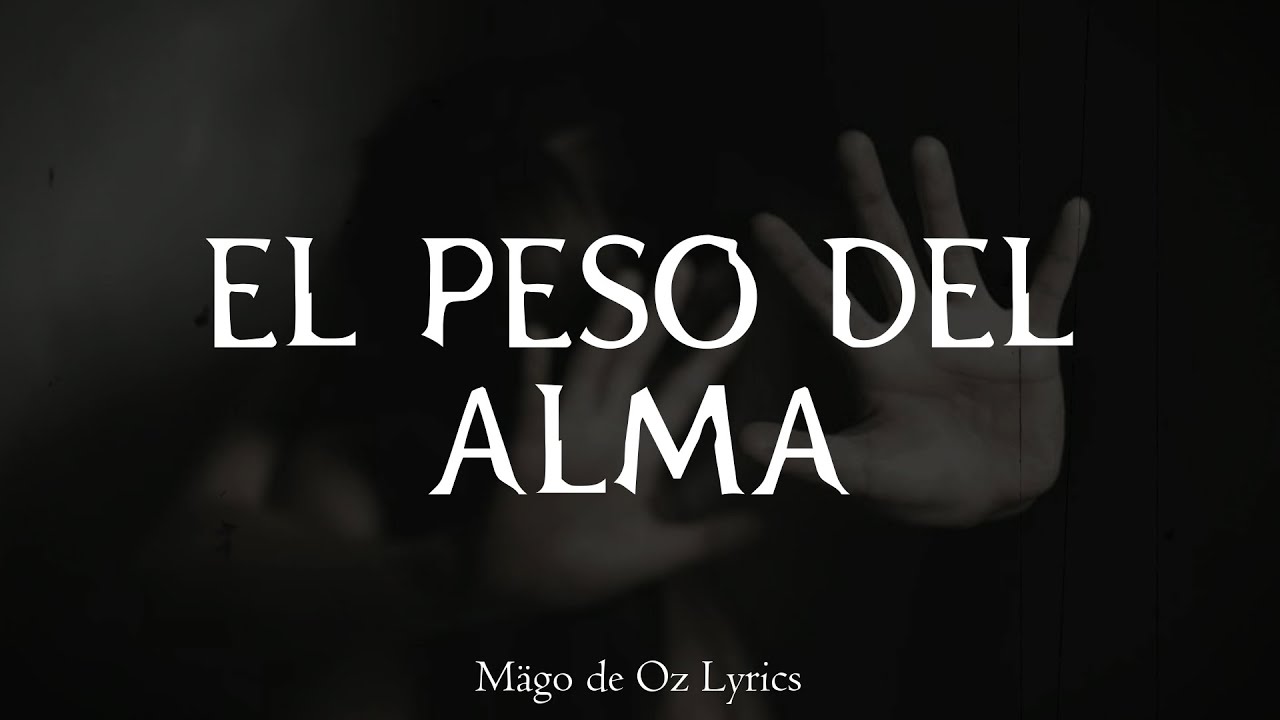 Mägo de Oz - El Peso del Alma - Letra
