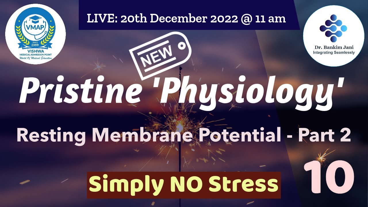 10 - Resting Membrane Potential - Part 2 - NEW Pristine 'Physiology' by Dr. Bankim Jani
