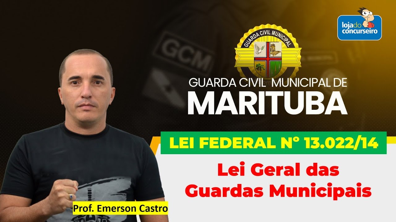GCM Marituba - Lei nº 13.022/2014 - Estatuto Geral das Guardas Municipais - Emerson Castro