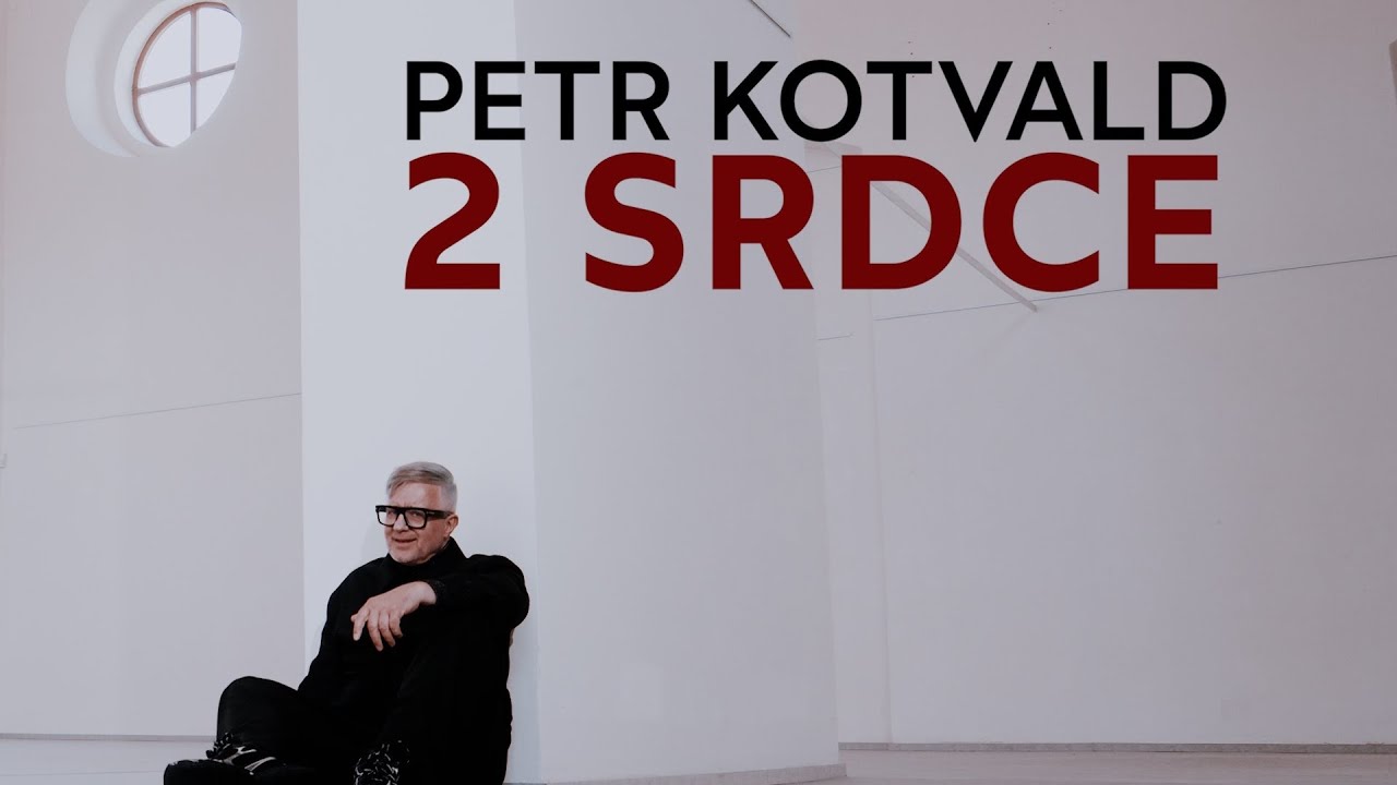 Petr Kotvald - 2 srdce (oficiální video)