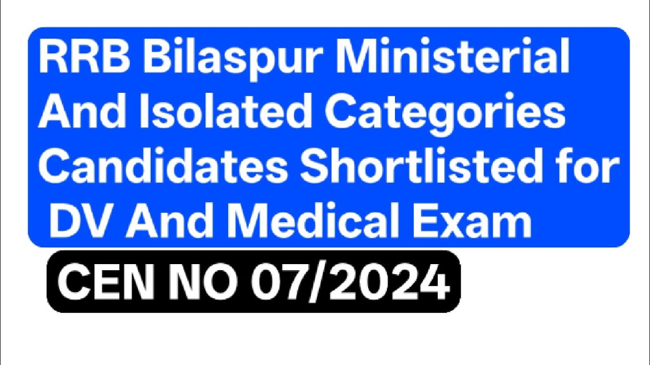 RRB Bilaspur Ministerial And Isolated Categories 2024 Candidates Shortlisted for DV And Medical Exam