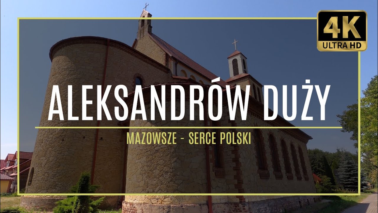 MAZOWSZE [4K] &ndash; ALEKSANDR&Oacute;W DUŻY (#34 autorski przewodnik po zabytkach i atrakcjach)