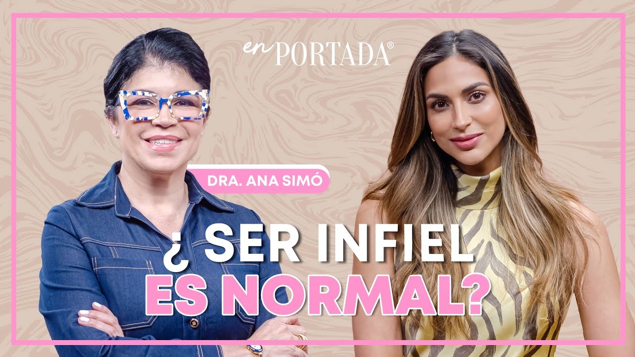 ¿SER INFIEL ES NORMAL? | ANA SIMÓ
