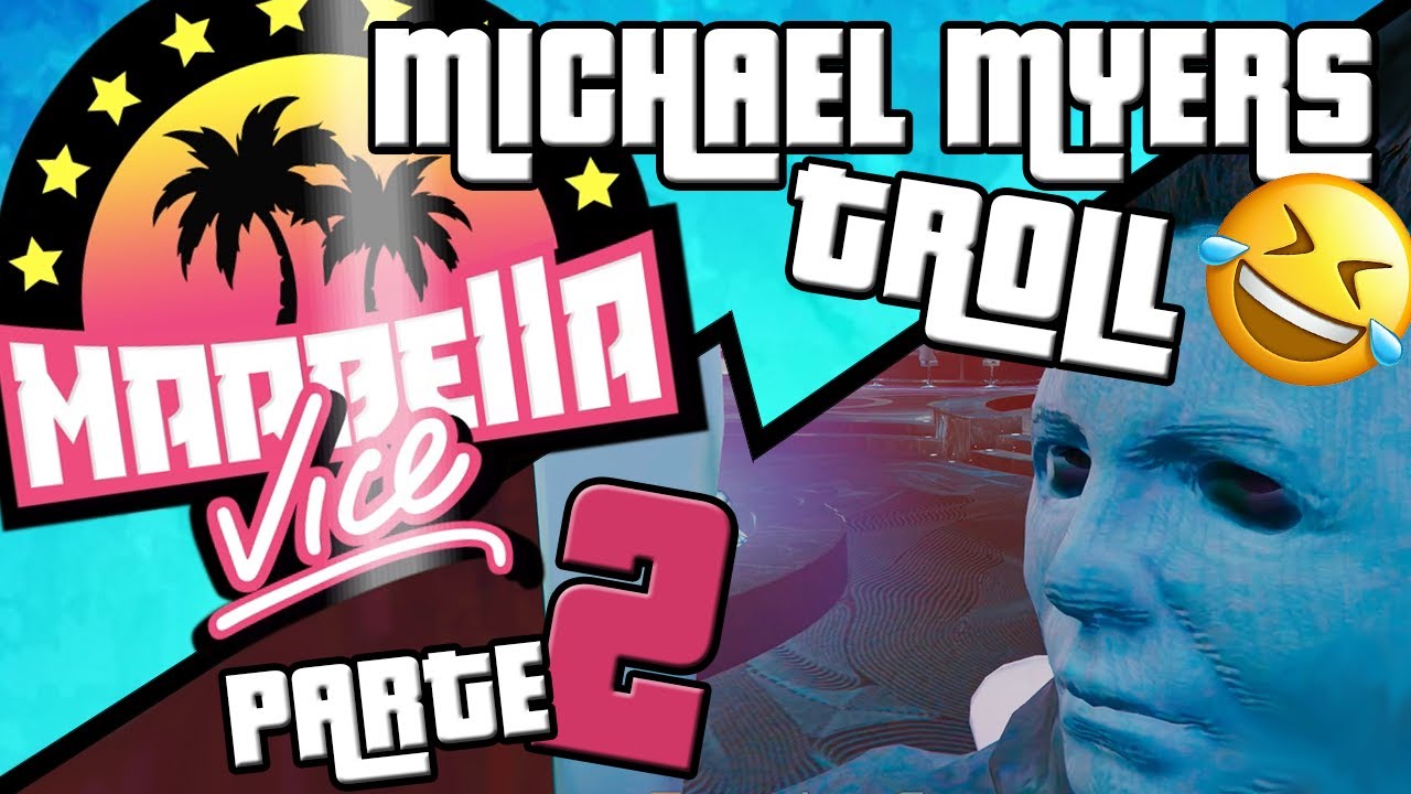 Michael Myers en Marbella Vice Parte 2 -   Mejores Momentos con varias cámaras - Coolifegame y más