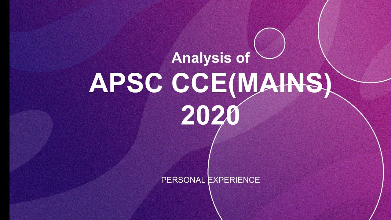 APSC CCE(Mains) 2020 Analysis||personal experience ||