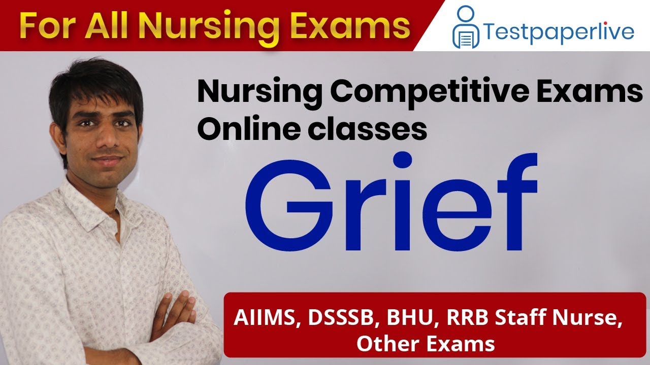 Grief | Nursing officer & Staff Nurse Online Classes, Nursing | Testpaperlive