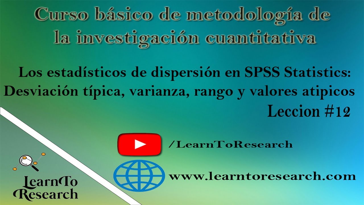 #12: DESVIACIÓN TÍPICA, VARIANZA Y RANGO en SPSS Statistics:  como INTERPRETAR su significado