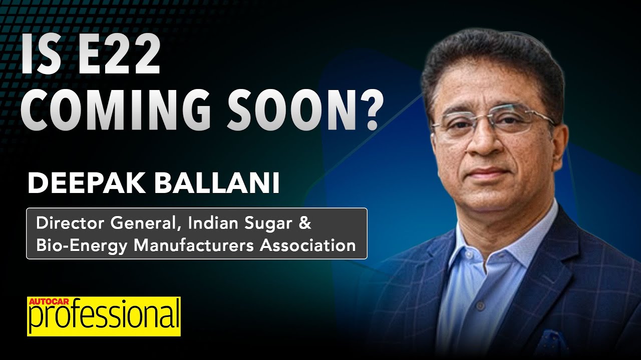 E22 Fuel In 2026? ISMA&rsquo;s Deepak Balani On India&rsquo;s Ethanol Blending Roadmap | Autocar Pro Dialogues