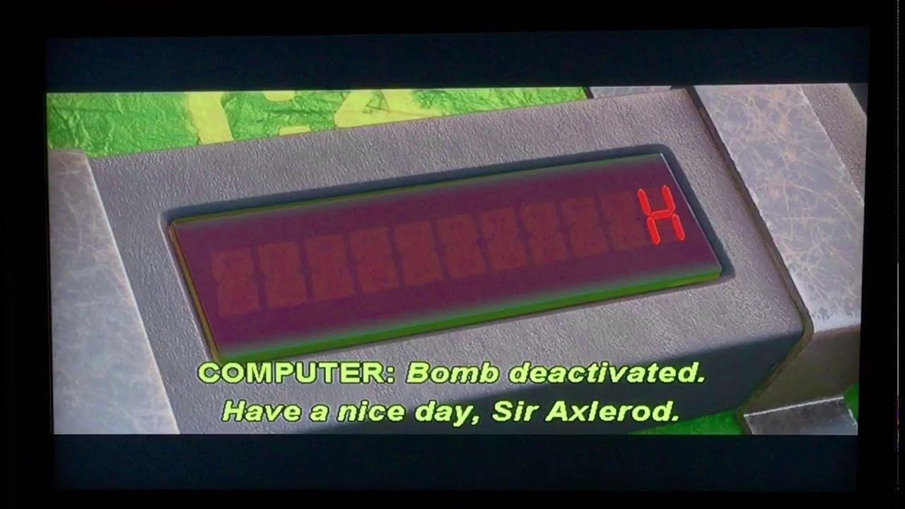 COMPUTER: Bomb deactivated. Have a nice day, Sir Axlerod. : )