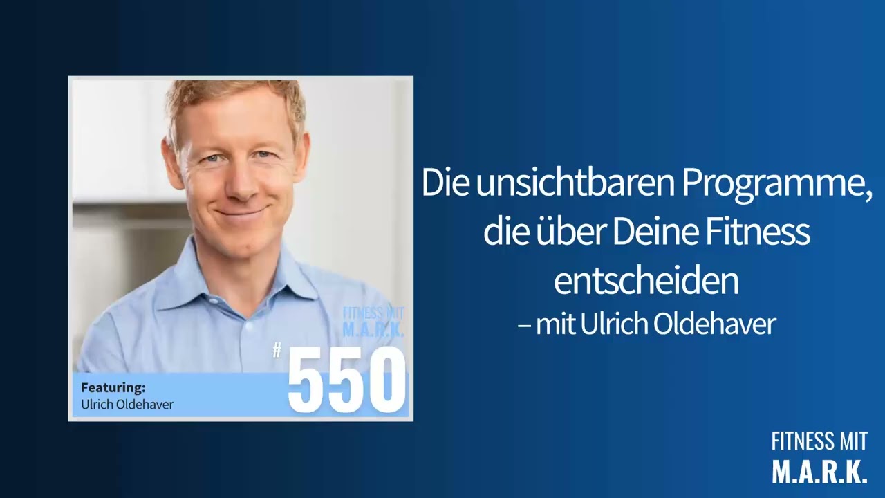 550: Ulrich Oldehaver Interview Nr.2 (ganze Folge | Fitness mit Mark [Audio]