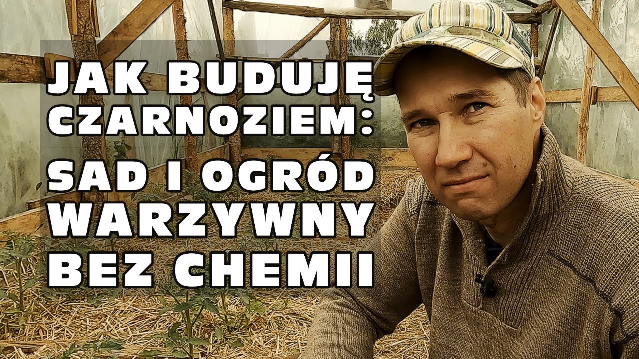 Jak buduję czarnoziem: Sad i ogród warzywny bez chemii - Grzegorz Ciechomski, Gospodarstwo La Fuente